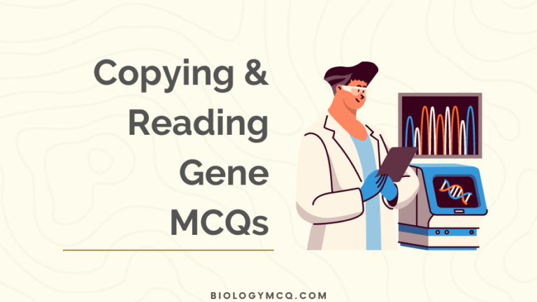 Copying and Reading Gene MCQs