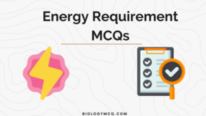 Energy Requirement MCQs