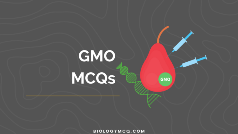 GMO(Genetically Modifying Organisms) MCQs