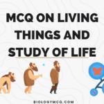 MCQ on Living Things and study of life